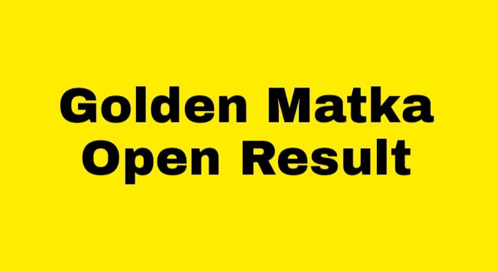 Golden Matka Open Result | गोल्डन मटका ओपन रिजल्ट | Golden Chart