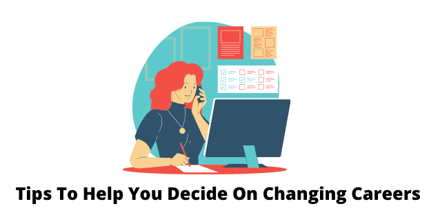Tips To Help You Decide On Changing Careers