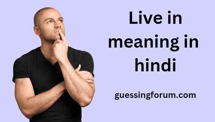 Live in meaning in hindi  | Live in का मतलब क्या होता है?