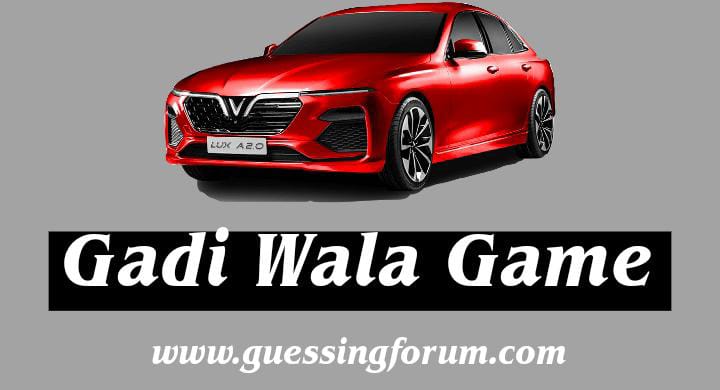 Gadi Wala Game | गाड़ी वाला गेम
